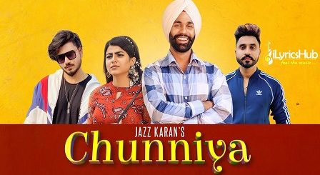 Chunniya Lyrics Jazz Karan, Maahi Sharma