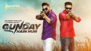 Gunday Hain Hum Lyrics Dilpreet Dhillon, Karan Aujla