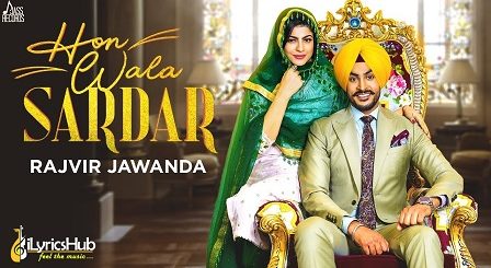 Hon Wala Sardar Lyrics Rajvir Jawanda