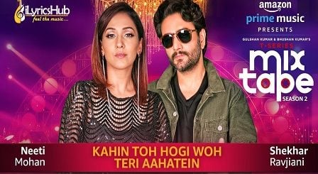 Kahin Toh Hogi Woh-Teri Aahatein Lyrics MixTape