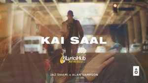 Kai Saal Lyrics Jaz Dhami