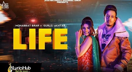 Life Lyrics Mohabbat Brar, Gurlez Akhtar