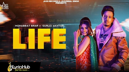 Life Lyrics Mohabbat Brar, Gurlez Akhtar