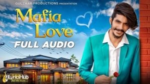 Mafia Love Lyrics by Gulzaar Chhaniwala