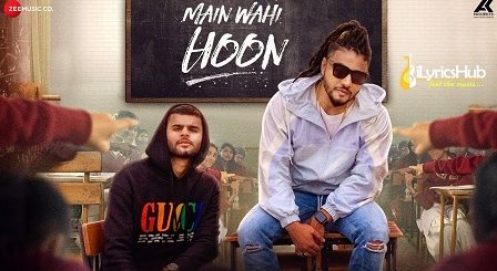 Main Wahi Hoon Lyrics RAFTAAR feat. KARMA