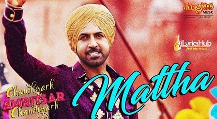Mattha Lyrics - Karamjit Anmol | Gippy Grewal