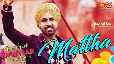 Mattha Lyrics - Karamjit Anmol | Gippy Grewal