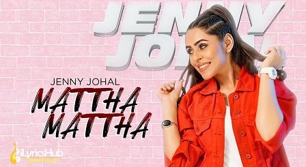 Mattha Mattha Lyrics Jenny Johal