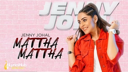 Mattha Mattha Lyrics Jenny Johal