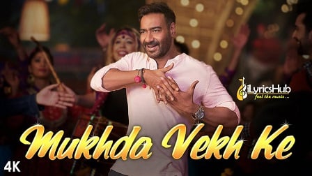 Mukhda Vekh Ke Lyrics De De Pyaar De