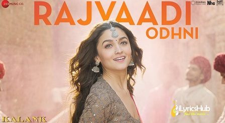 Rajvaadi Odhni Lyrics Kalank | Jonita Gandhi