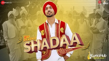 Shada Lyrics Diljit Dosanjh Shadaa Title Song