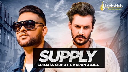 Supply Lyrics Gurjas Sidhu, Karan Aujla
