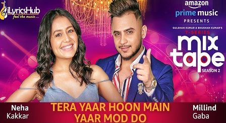 Tera Yaar Hoon Main/Yaar Mod Do Lyrics MixTape