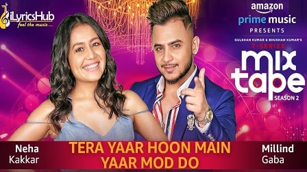 Tera Yaar Hoon Main/Yaar Mod Do Lyrics MixTape