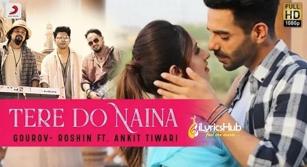 Tere Do Naina Lyrics Ankit Tiwari