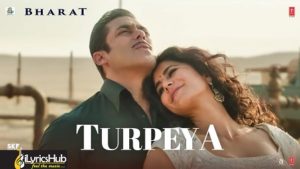 Turpeya Lyrics From Bharat by Sukhwinder Singh