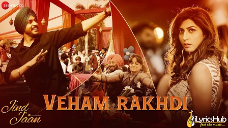 Veham Rakhdi Lyrics - Mannat Noor, Rajvir Jawanda