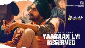 Yaaran Layi Reserved Lyrics - Jaskaran Riar, Prabh Grewal