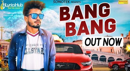 Bang Bang Lyrics Sumit Goswami