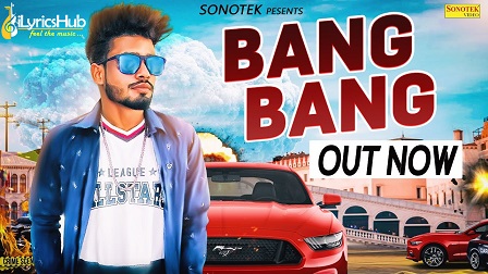 Bang Bang Lyrics Sumit Goswami