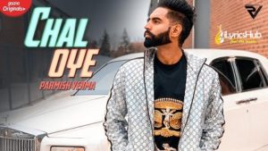 Chal Oye Lyrics Parmish Verma