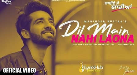 Dil Main Nahi Laona Lyrics - Maninder Buttar