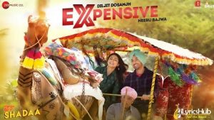 Expensive Lyrics Shadaa | Diljit Dosanjh