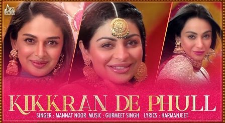 Kikkaran De Phull Lyrics Mannat Noor