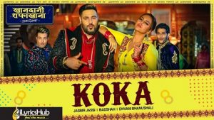 Koka Lyrics Khandaani Shafakhana | Badshah, Dhvani Bhanushali