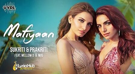 Mafiyaan Lyrics - Sukriti & Prakriti Kakar