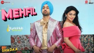 Mehfil Lyrics Shadaa | Diljit Dosanjh