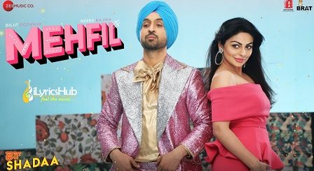 Mehfil Lyrics Shadaa | Diljit Dosanjh