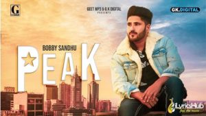 Peak Lyrics - Bobby Sandhu | Yung Delic