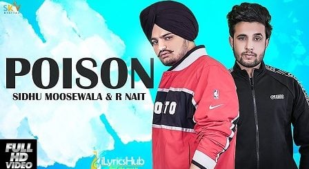 Poison Lyrics Sidhu Moose Wala, R-Nait