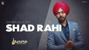 Shad Rahi Lyrics Satbir Aujla, Tanya | Sardari