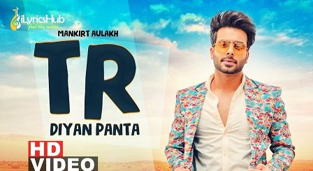 TR Diyan Paintan Lyrics Mankirt Aulakh