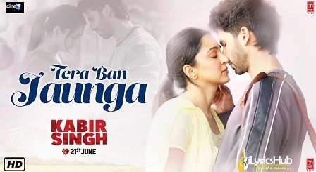 Tera Ban Jaunga Lyrics Kabir Singh