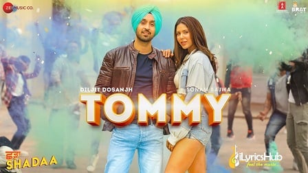 Tommy Lyrics - Shadaa | Diljit Dosanjh