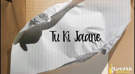 Tu Ki Jaane Lyrics - The PropheC | The Season