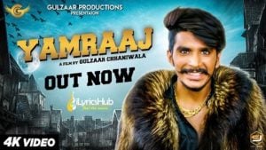 Yamraaj Lyrics Gulzaar Chhaniwala