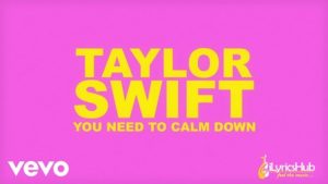 You Need To Calm Down Lyrics - Taylor Swift