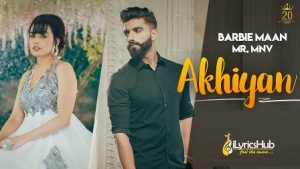 Akhiyan Lyrics Barbie Maan