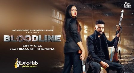 Bloodline Lyrics Sippy Gill & Gurlez Akhtar