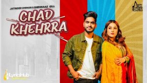 Chad Khehra Lyrics Jatinder Dhiman, Shehnaaz Gill