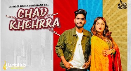 Chad Khehrra Lyrics Jatinder Dhiman, Shehnaaz Gill