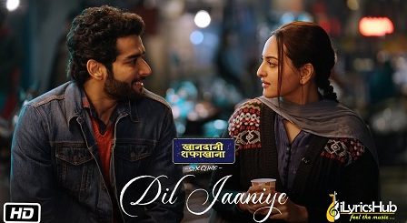 Dil Jaaniye Lyrics Khandaani Shafakhana