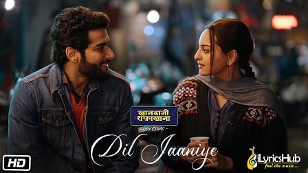 Dil Jaaniye Lyrics Khandaani Shafakhana