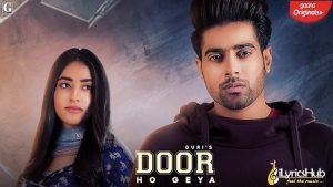 Door Ho Geya Lyrics Guri, Tanya | Sikander 2