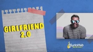 Girlfriend 2.0 Lyrics Dino James